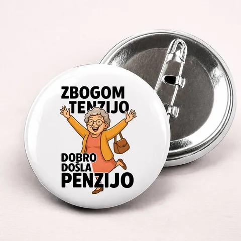 Zbogom tenzijo dobro došla penzijo 2 - Bedževi