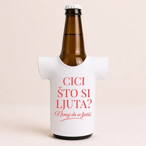 Cici što si ljuta? - Majica za flaše – proizvod sa printom