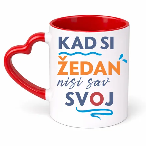 Kad si zedan nisi sav svoj - Šolja Srce