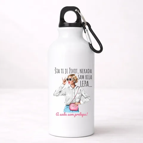 Sta ti je zivot nekad sam bila lepa sad prelepa - Aluminijumska boca
