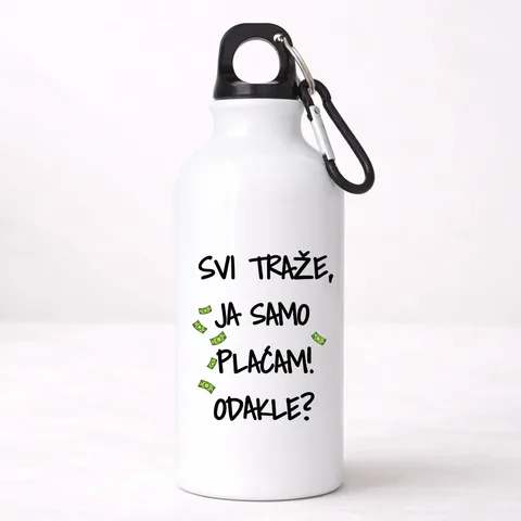 Svi traze ja samo placam dokle - Aluminijumska boca