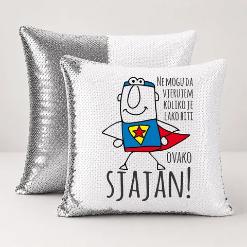 Ne mogu da vjerujem koliko je lako biti sjajan - Jastuk magični