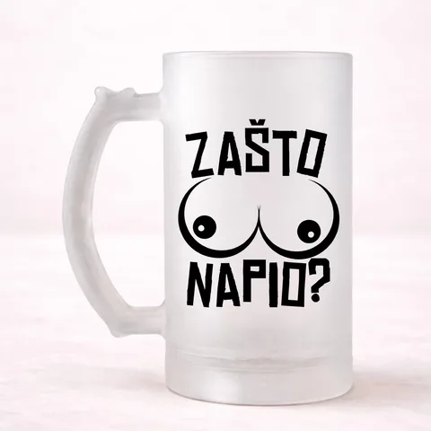 Zašto sise napio - Krigla