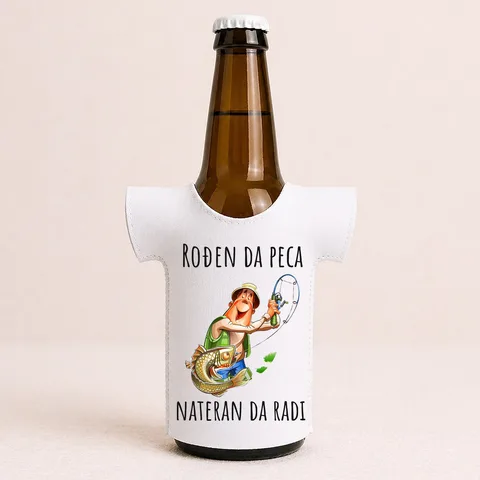Rođen da peca nateran da radi - Majica za flaše