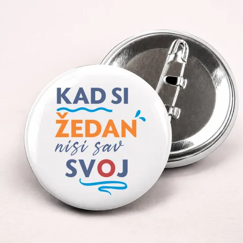 Kad si zedan nisi sav svoj - Bedževi
