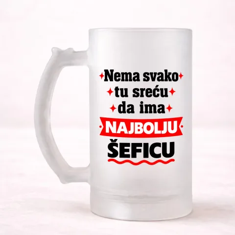 Nema svako tu sreću da ima najbolju šeficu - Krigla