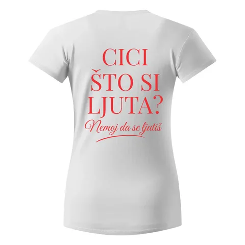 Cici što si ljuta? - Majica - Ženska – proizvod sa printom