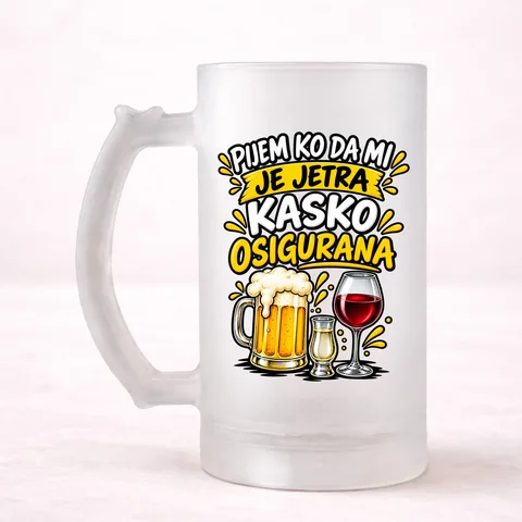 Pijem ko da mi je jetra kasko osigurana 1 - Krigla