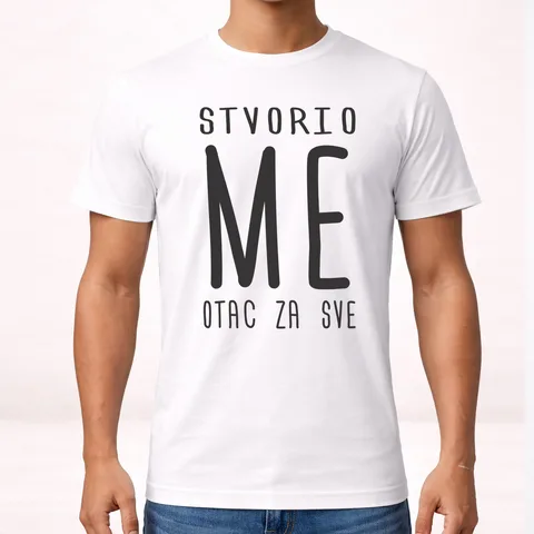 Stvorio me otac za sve - Majica