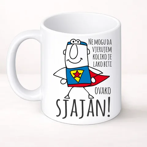 Ne mogu da vjerujem koliko je lako biti sjajan - Šolja Classic