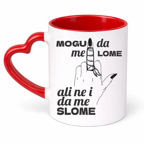 Mogu da me lome ali ne i da me slome - Šolja Srce