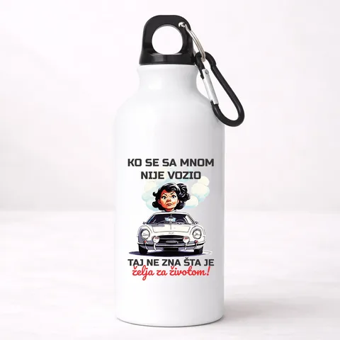 Ko se sa mnom nije vozio taj ne zna šta je želja za životom - Aluminijumska boca