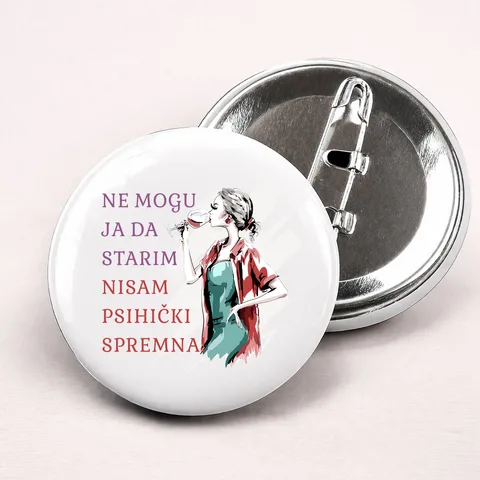 Ne mogu ja da starim nisam psihicki spremna - Bedževi