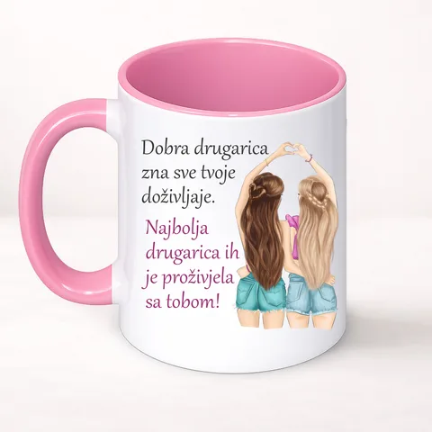 Dobra drugarica zna sve tvoje dozivljaje najbolja ih je prozivjela sa tobom - Šolja Classic