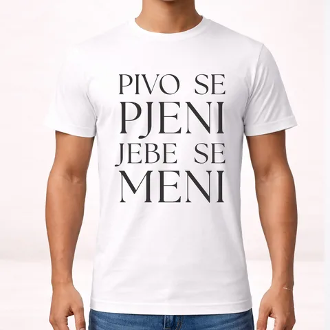 Pivo se pjeni jebe se meni - Majica