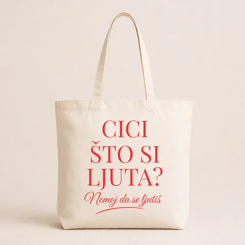 Cici što si ljuta? - Pamučni ceger – proizvod sa printom