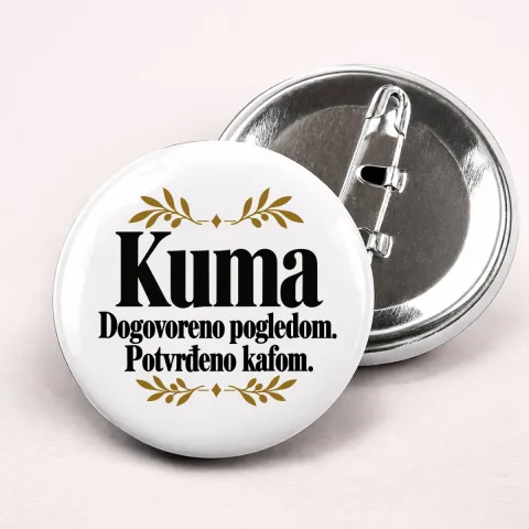 Kuma — Dogovoreno pogledom. Potvrđeno kafom - Bedževi