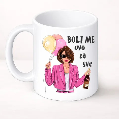 Boli me uvo za sve - Šolja Classic