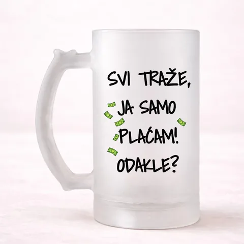 Svi traze ja samo placam dokle - Krigla