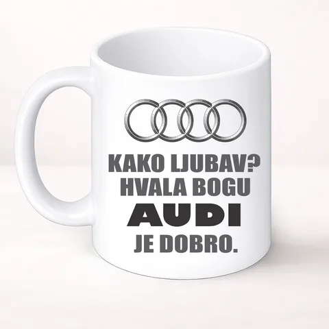 Kako ljubav? Hvala bogu AUDI je dobro - Šolja Classic