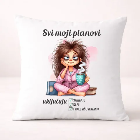 Svi moji planovi ukljucuju spavanje kafu - Jastuk