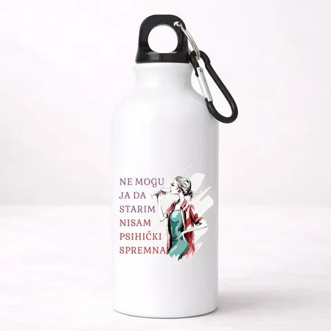 Ne mogu ja da starim nisam psihicki spremna - Aluminijumska boca