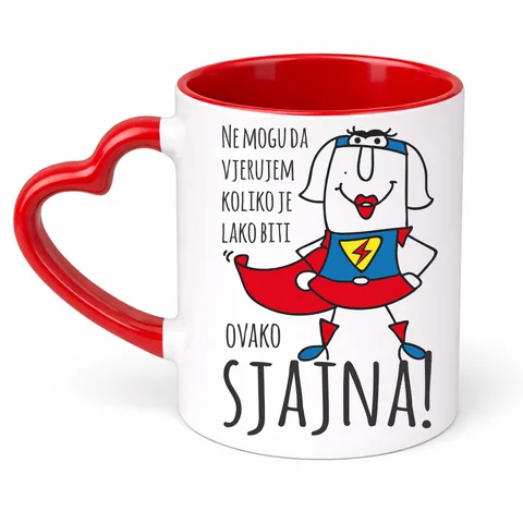 Ne mogu da vjerujem koliko je lako biti sjajna - Šolja Srce