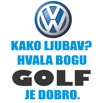 Kako ljubav? Hvala bogu GOLF je dobro na proizvodu
