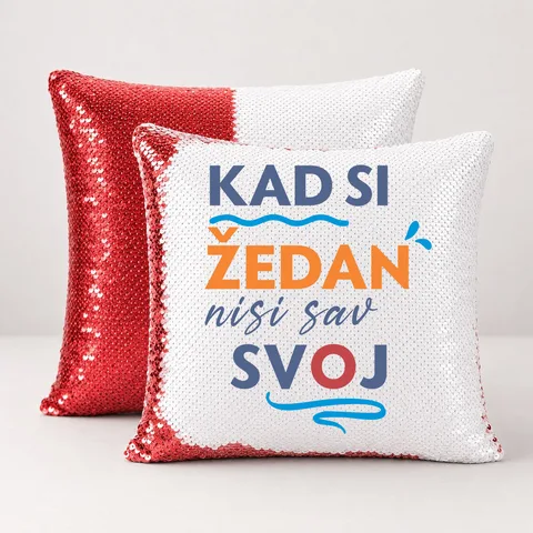 Kad si zedan nisi sav svoj - Jastuk magični