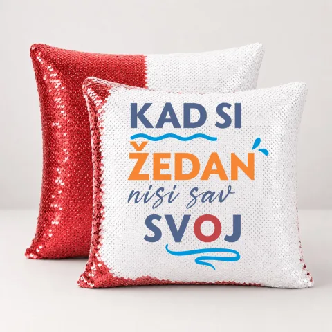 Kad si zedan nisi sav svoj - Jastuk magični
