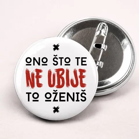 Ono što te ne ubije to oženiš - Bedževi