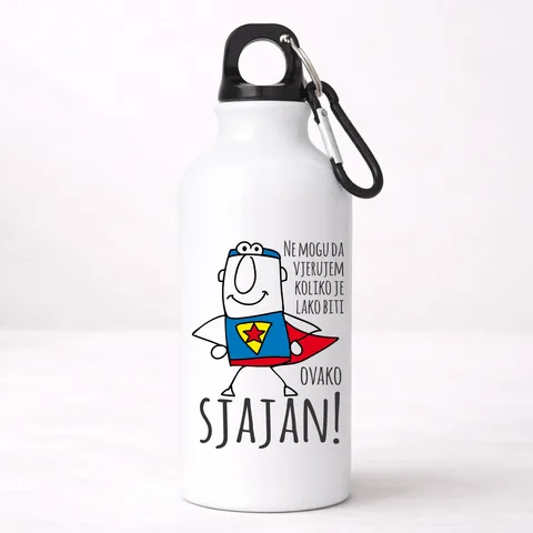Ne mogu da vjerujem koliko je lako biti sjajan - Aluminijumska boca