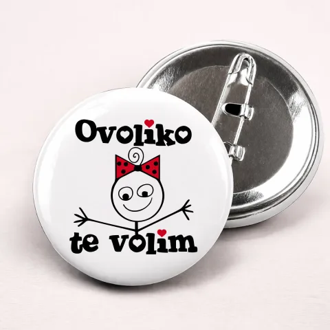 Ovoliko te volim - Ona - Bedževi – proizvod sa printom