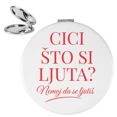 Cici što si ljuta? - Ogledalce – proizvod sa printom