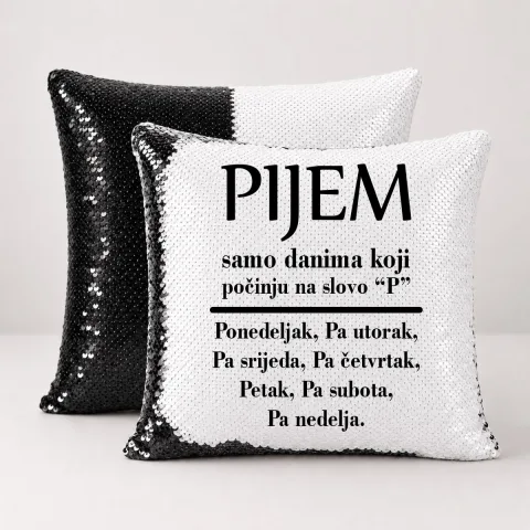 Pijem samo danima koji počinju na slovo P - Jastuk magični