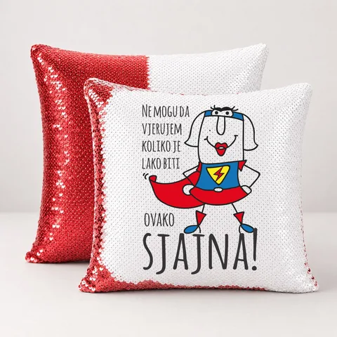 Ne mogu da vjerujem koliko je lako biti sjajna - Jastuk magični