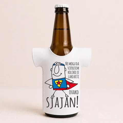 Ne mogu da vjerujem koliko je lako biti sjajan - Majica za flaše