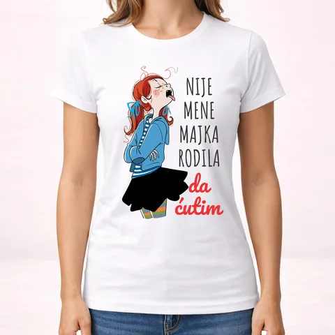 Nije mene majka rodila da ćutim - Majica - Ženska