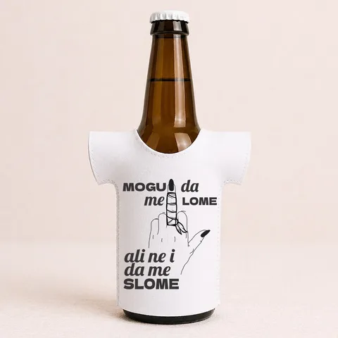 Mogu da me lome ali ne i da me slome - Majica za flaše