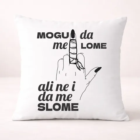 Mogu da me lome ali ne i da me slome - Jastuk