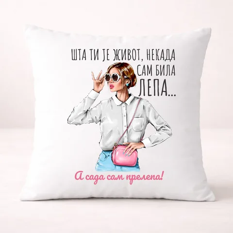 Sta ti je zivot nekad sam bila lepa sad prelepa 2 - Jastuk
