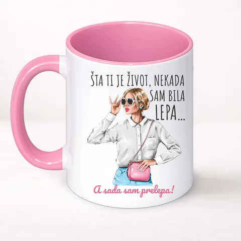 Sta ti je zivot nekad sam bila lepa sad prelepa - Šolja Classic