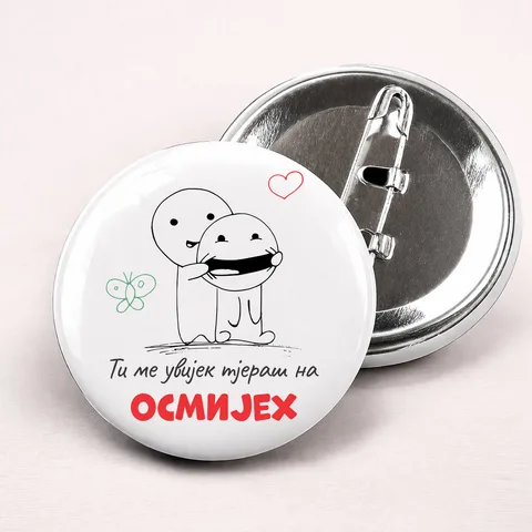 Ti me uvijek tjeraš na osmijeh 2 - Bedževi – proizvod sa printom