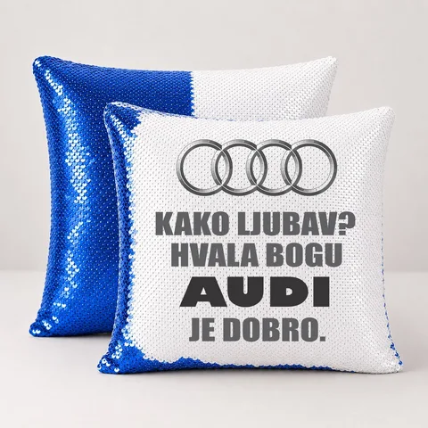 Kako ljubav? Hvala bogu AUDI je dobro - Jastuk magični