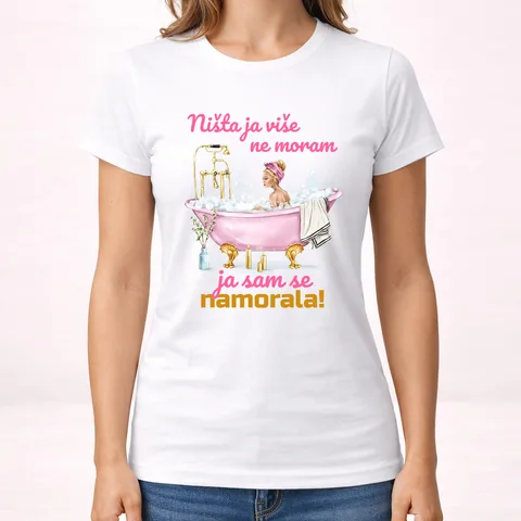 Nista ja više ne moram ja sam se namorala - Majica - Ženska