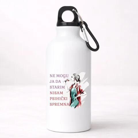 Ne mogu ja da starim nisam psihicki spremna - Aluminijumska boca
