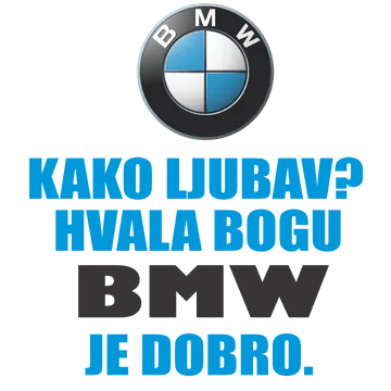 Kako ljubav? Hvala bogu BMW je dobro na proizvodu
