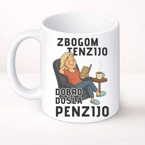 Zbogom tenzijo dobro došla penzijo 1 - Šolja Classic