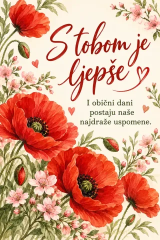 Čestitka · S tobom je ljepše - Cvjetna