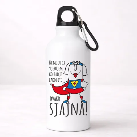 Ne mogu da vjerujem koliko je lako biti sjajna - Aluminijumska boca